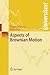 Aspects of Brownian Motion