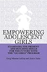 Empowering Adolescent Girls: Examining the Present and Building Skills for the Future with the "Go Girls" Program (Norton Professional Books (Paperback))