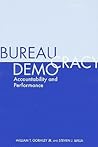 Bureaucracy and Democracy: Accountability and Performance Bureaucracy and Democracy: Accountability and Performance