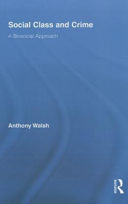 Social Class and Crime (Routledge Advances in Criminology)