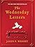 The Wednesday Letters by Jason F. Wright The Wednesday Letters by Jason F. Wright