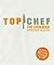 Top Chef: The Cookbook, Rev...