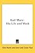 Karl Marx: His Life and Work