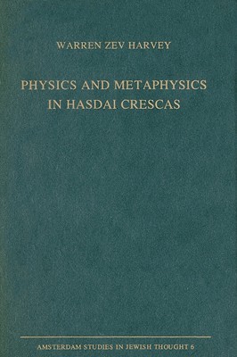 Studies in the Physics and Metaphysics of Hasdai Crescas (Leather Bound)