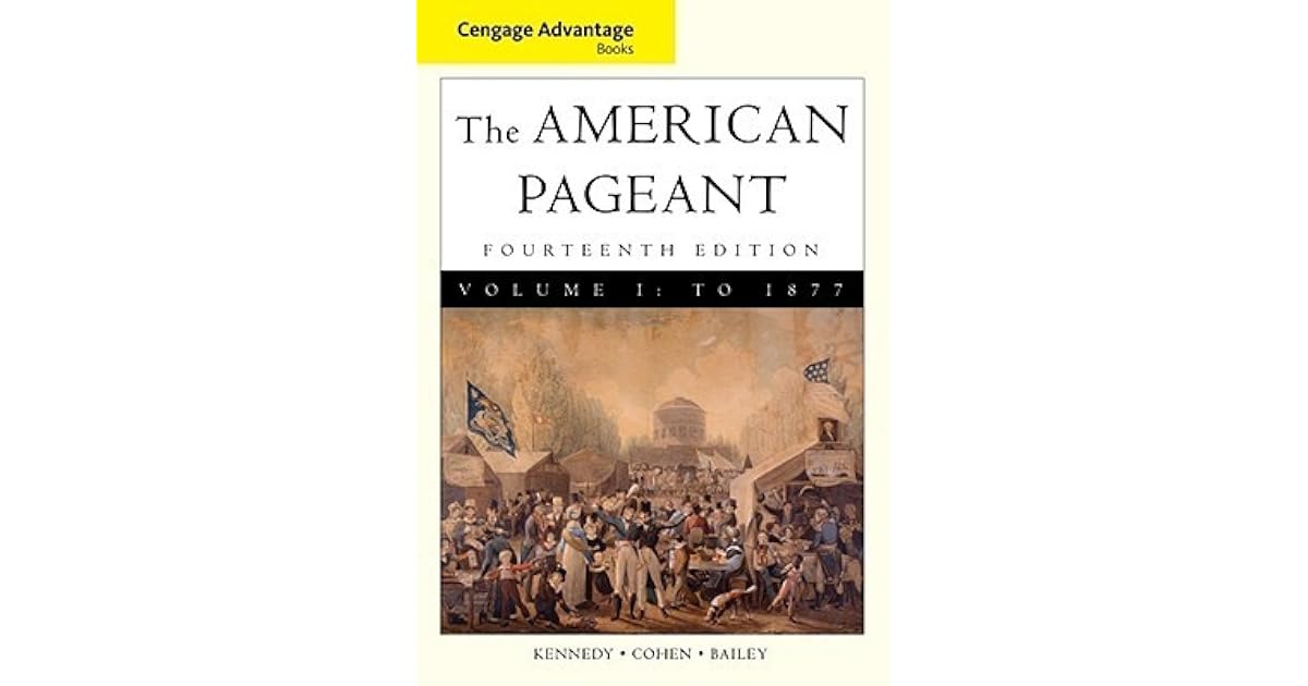 The American Pageant A History of the American People, Volume 1 To