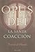 OPUS DEI: LA SANTA COACCION (Spanish Edition)