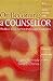 On Becoming a Counsellor : A Basic Guide for Non-Professional Counsellors and the Helping Professions