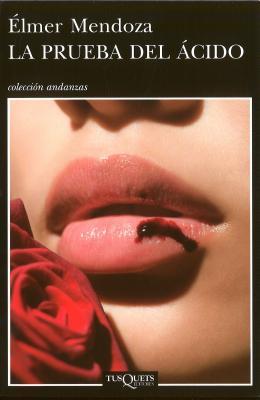 Portada de La prueba del ácido, de Élmer Mendoza