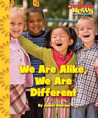We Are Alike, We Are Different (Scholastic News Nonfiction Readers)