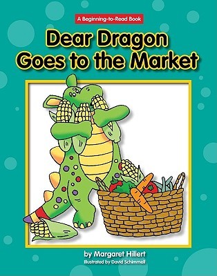 Dear Dragon Goes to the Market (Beginning to Read)