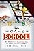 The Game of School by Robert L. Fried