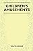 Children's Amusements by Walter Gregor