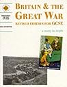 Britain and the Great War: Revised Edition for Gcse Britain and the Great War: Revised Edition for Gcse