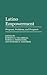 Latino Empowerment: Progress, Problems, and Prospects (Contributions in Ethnic Studies)