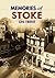 Memories Of Stoke On Trent.