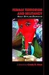 Female Terrorism and Militancy: Agency, Utility, and Organization (Contemporary Terrorism Studies) Female Terrorism and Militancy: Agency, Utility, and Organization (Contemporary Terrorism Studies)