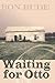 Waiting for Otto by Ron Rude