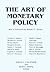 The Art of Monetary Policy by Stephen H. Axilrod