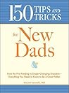 150 Tips and Tricks for New Dads by Vincent Iannelli