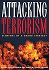 Attacking Terrorism by Audrey Kurth Cronin