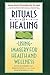 Rituals of Healing: Using I...