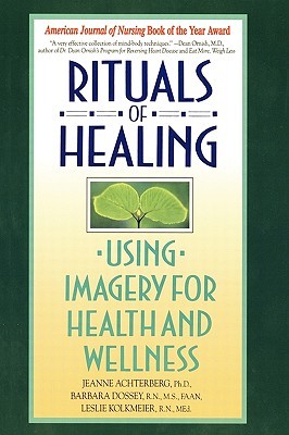 Rituals of Healing: Using Imagery for Health and Wellness (Paperback)