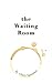 The Waiting Room (Miami University Press Fiction Series)