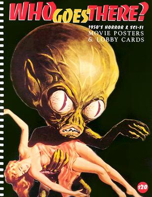 Who Goes There?: 1950'S Horror & Sci-Fi Movie Posters & Lobby Cards (Paperback)