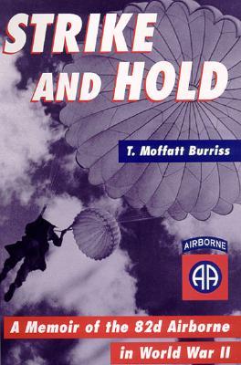 Strike and Hold: A Memoir of the 82nd Airborne in World War II (Paperback)