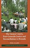 The Gacaca Courts, Post-Genocide Justice and Reconciliation in Rwanda: Justice without Lawyers (Cambridge Studies in Law and Society) The Gacaca Courts, Post-Genocide Justice and Reconciliation in Rwanda: Justice without Lawyers (Cambridge Studies in Law and Society)