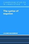 The Syntax of Negation (Cambridge Studies in Linguistics, Series Number 75)