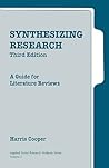 Synthesizing Research: A Guide for Literature Reviews (Applied Social Research Methods) Synthesizing Research: A Guide for Literature Reviews (Applied Social Research Methods)