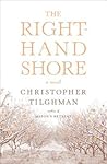 The Right-Hand Shore by Christopher Tilghman