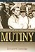 Mutiny: A History of Naval ...