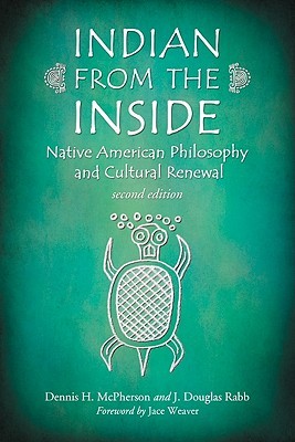 Indian from the Inside: Native American Philosophy and Cultural Renewal, 2d ed. (Paperback)