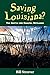 Saving Louisiana? The Battl...