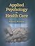 Applied Psychology In Health Care (Communication and Human Behavior for Health Science)