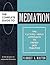 The Complete Guide to Mediation by Forrest S. Mosten