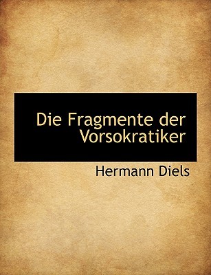 Die Fragmente der Vorsokratiker, Griechisch und Deutsch, Zweiter Band (German Edition)