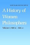 A History of Women Philosophers by Mary Ellen Waithe