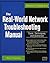 The Real World Network Troubleshooting Manual: Tools, Techniques, and Scenarios (Administrator's Advantage Series)