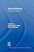 State-Building: Theory and Practice (Routledge Advances in International Relations and Global Pol)