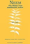 Neem: The Divine Tree Azadirachta indica (Medicinal and Aromatic Plants - Industrial Profiles)