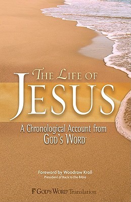 The Life of Jesus: A Chronological Account from God's Word