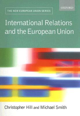 International Relations and the European Union (New European Union Series)
