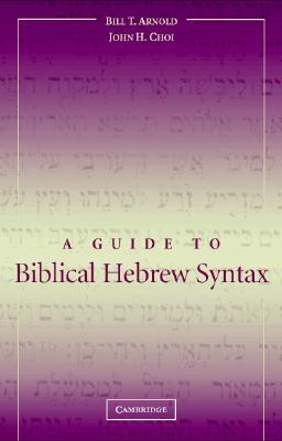 A Guide to Biblical Hebrew Syntax (Paperback)