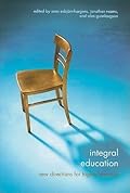Integral Education: New Directions for Higher Learning