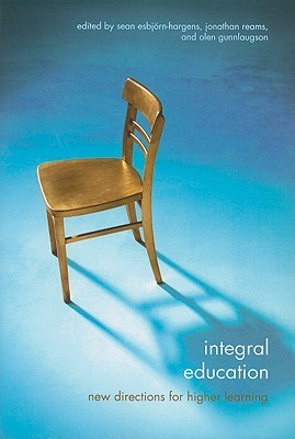 Integral Education: New Directions for Higher Learning (Integral Theory)