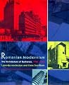 Romanian Modernism: The Architecture of Bucharest, 1920-1940
