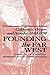 Founding the Far West by David Alan Johnson